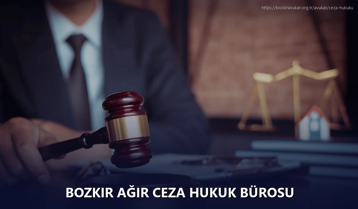 Bozkir Ağır Ceza Hukuk Bürosu