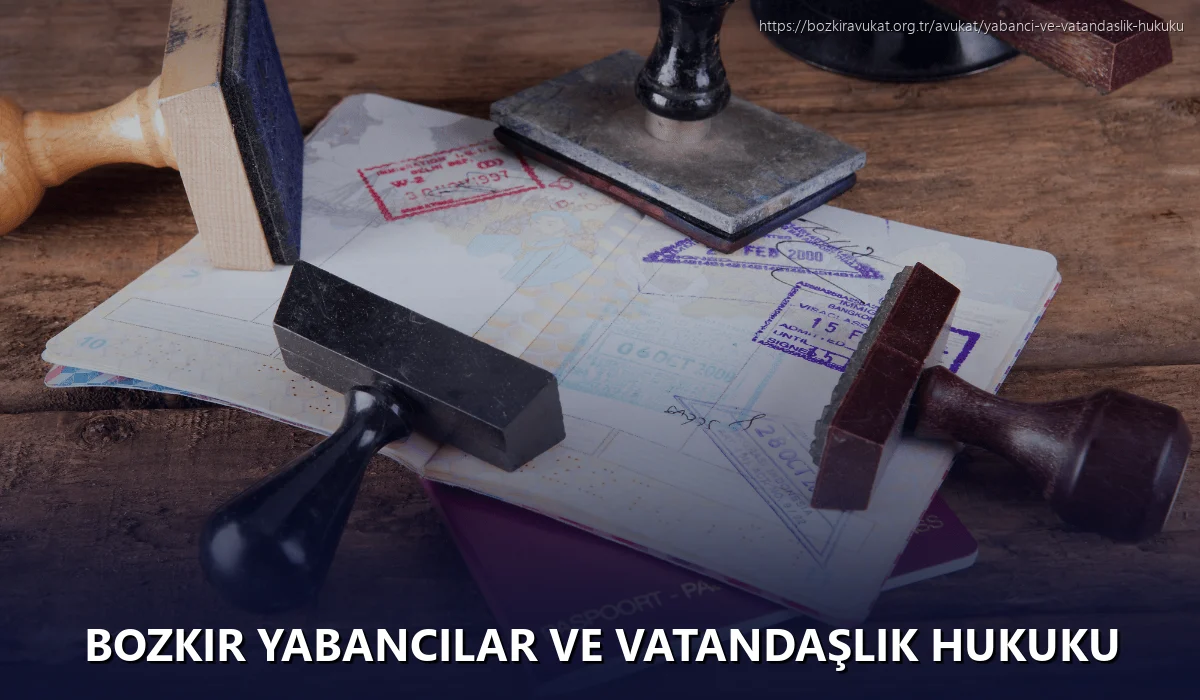 Bozkir Yabancılar ve Vatandaşlık Hukuku